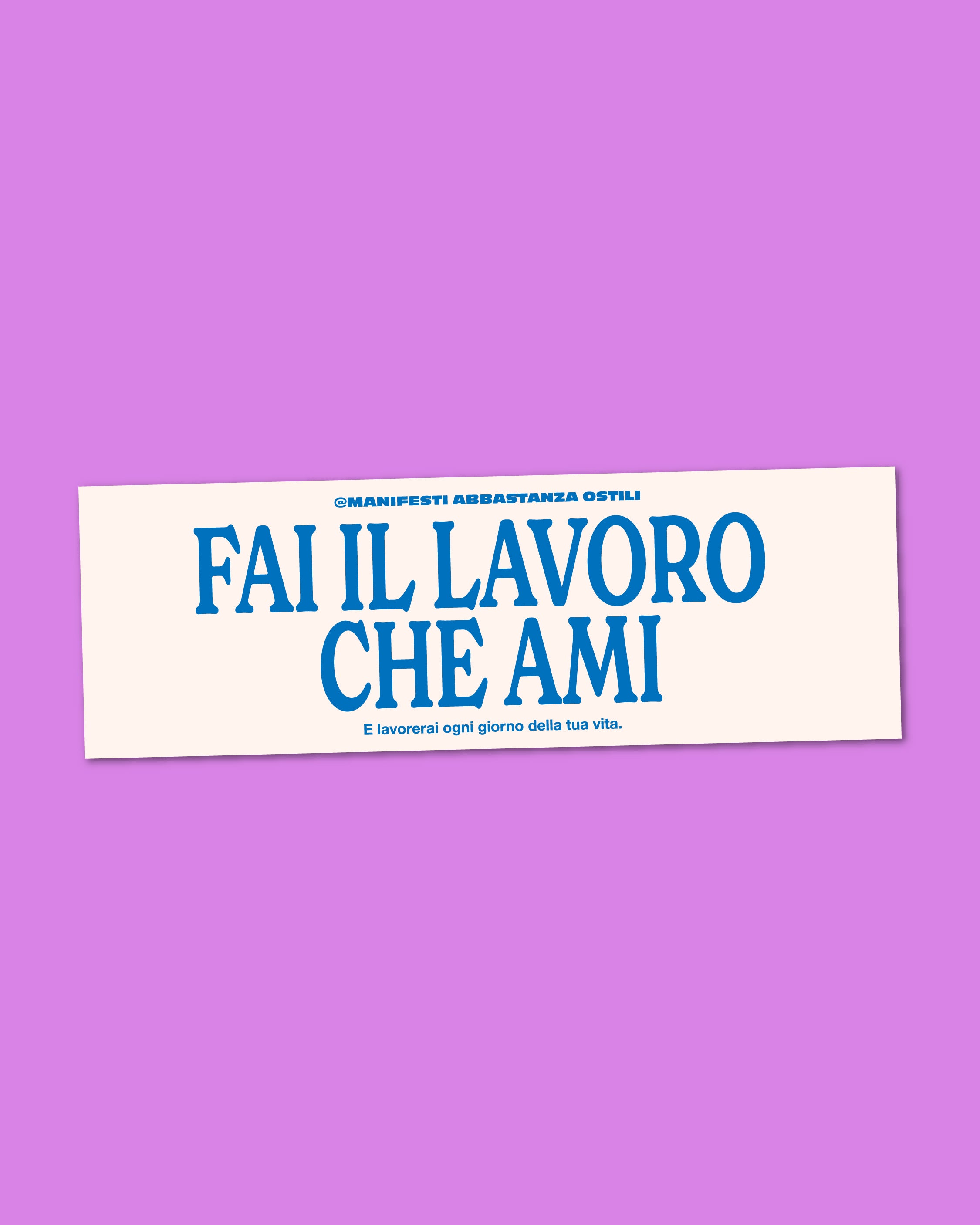 Adesivo - Fai il lavoro che ami