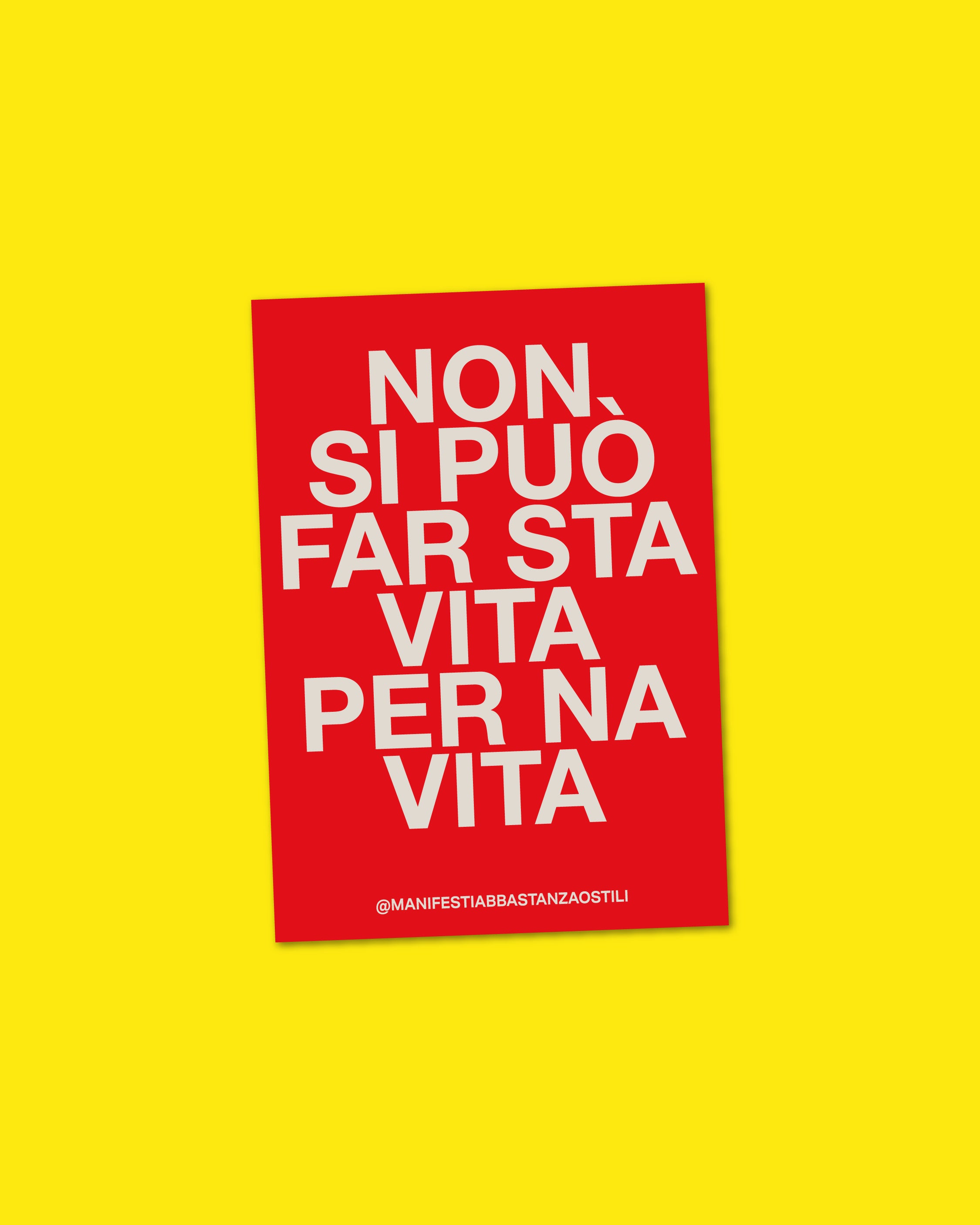 Adesivo - Non si può far sta vita per 'na vita