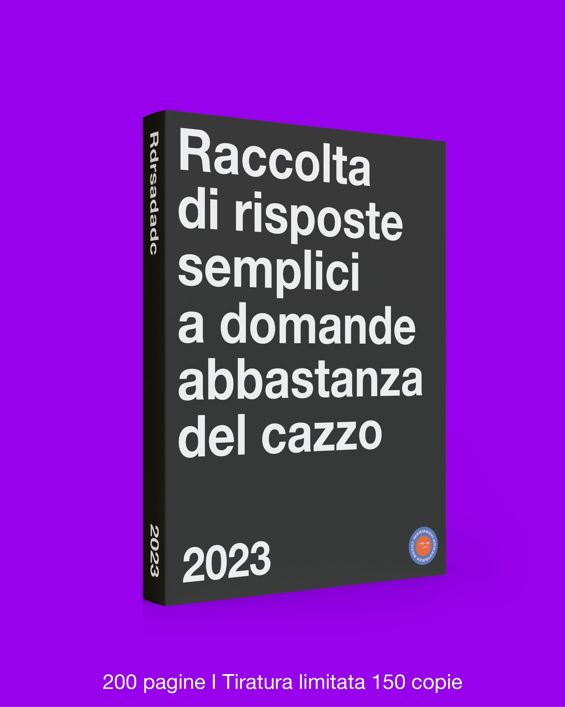 Raccolta di risposte semplici a domande abbastanza del cazzo 2023
